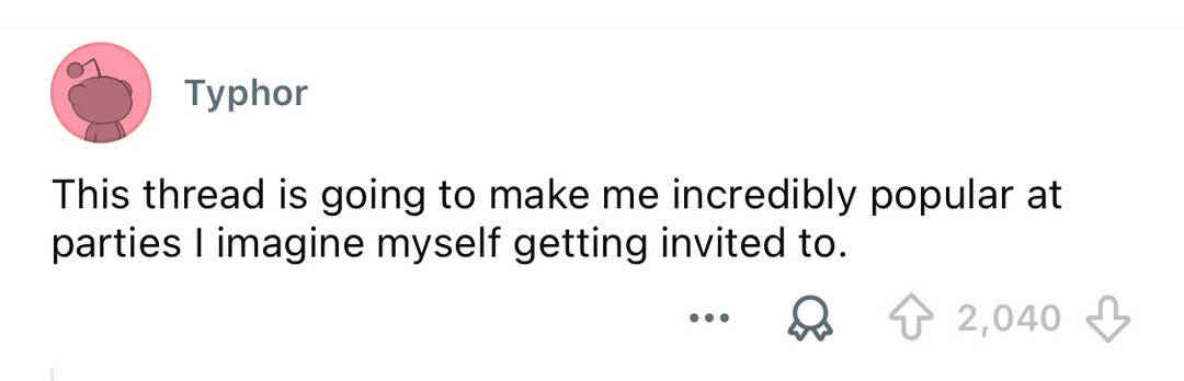 Typhor says this thread will make them popular at parties they imagine getting invited to.