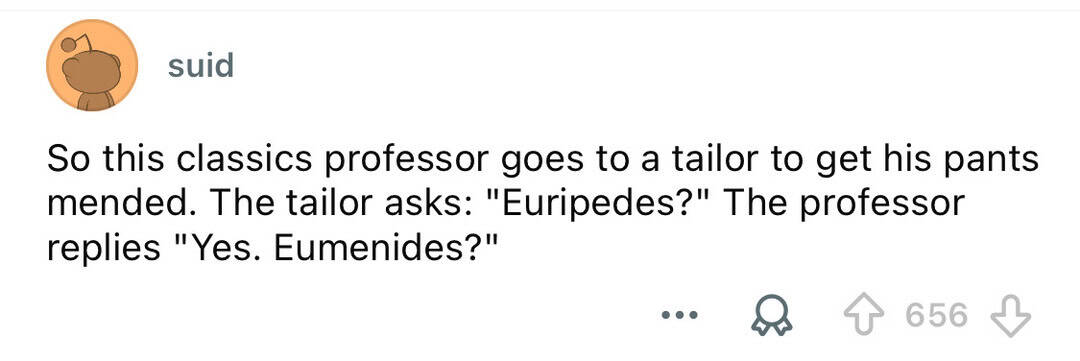 A humorous post about a professor and tailor discussing Euripides and Eumenides.