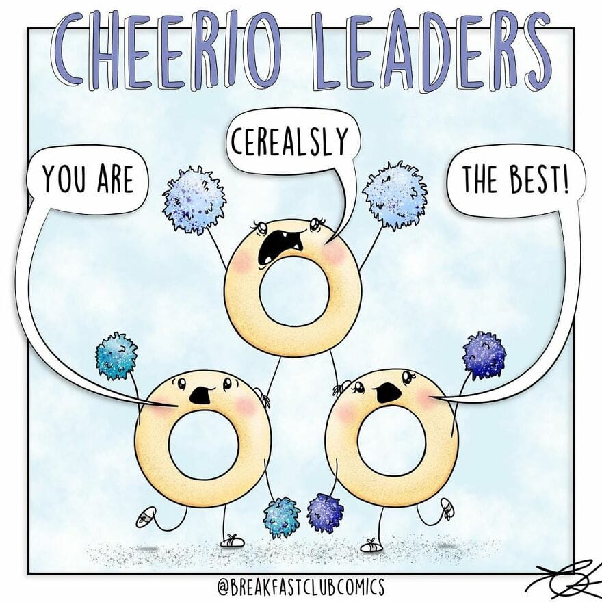 Cheerio Leaders with cheerios as leaders and pom-poms, saying 'You are cereal-sly the best!.