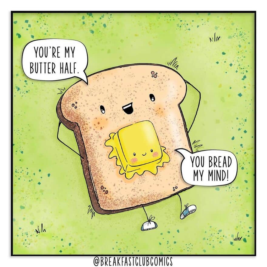 Cute toast character with butter saying 'You're my butter half' and 'You bread my mind'.