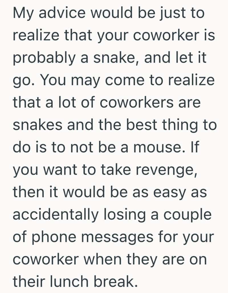 Advice about coworkers being snakes and not to take revenge.