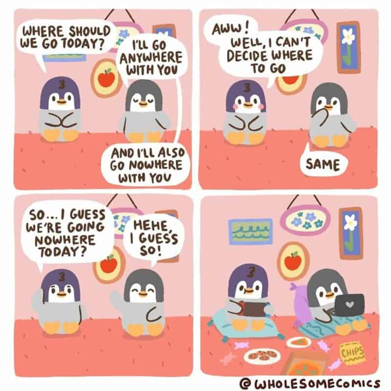 Two penguins talk about where to go today, then decide to stay home and play games.