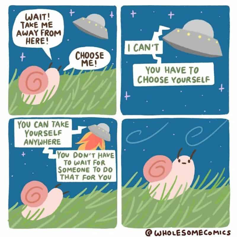 Snail and UFO comic about choosing yourself and taking control of your life.