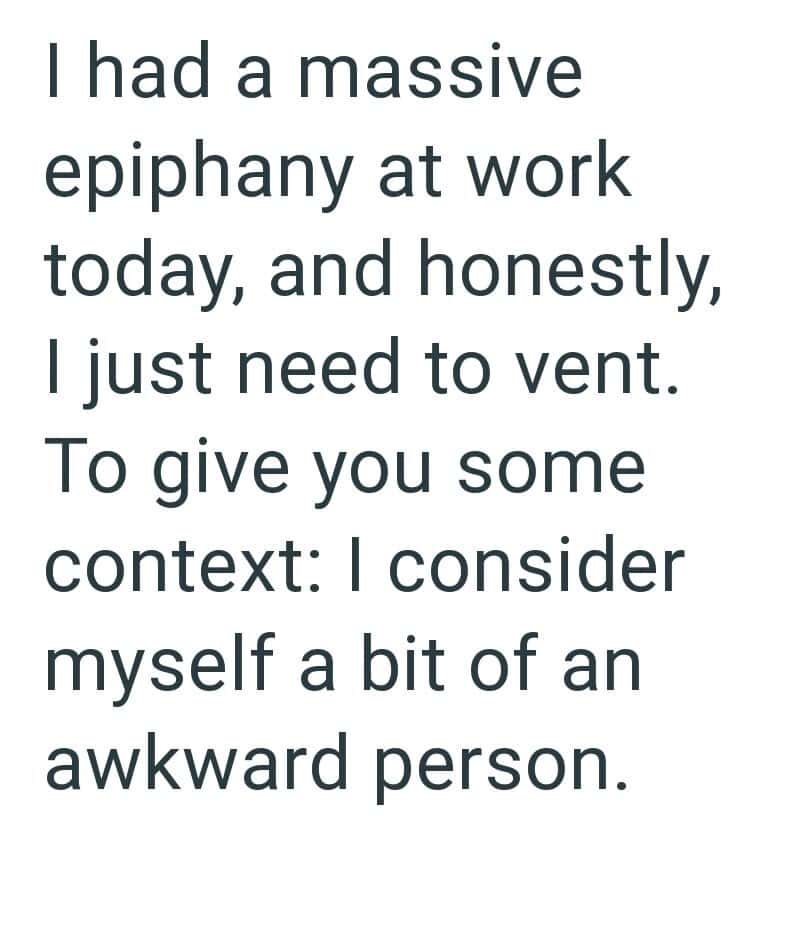 I had a massive epiphany at work today, and honestly, I just need to vent.