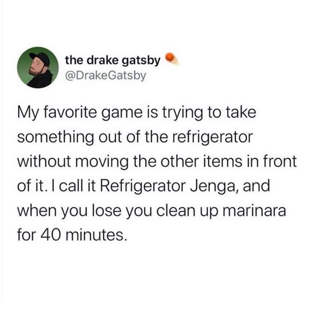 A humorous tweet about trying to take items out of the refrigerator without moving others.