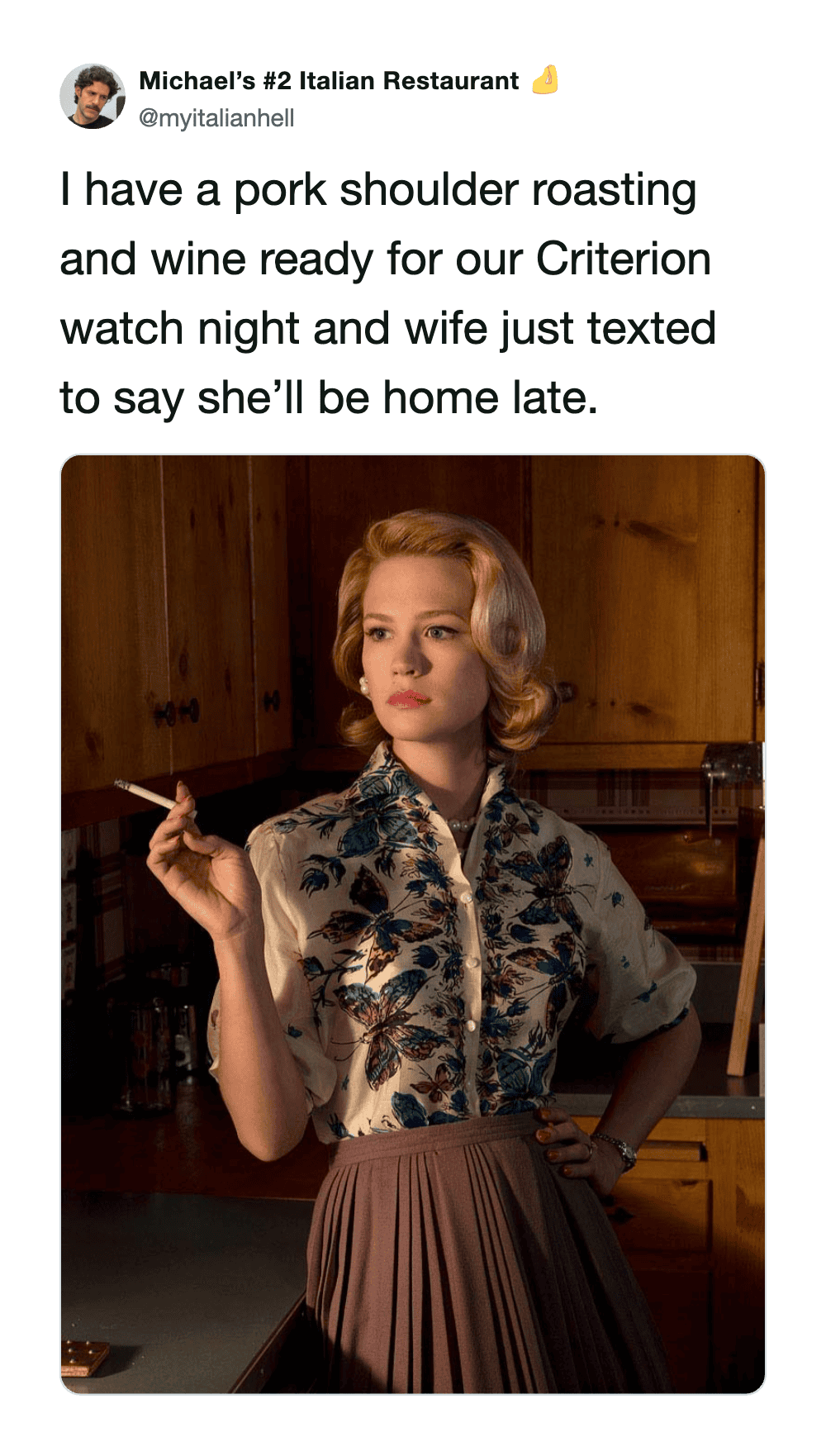 Woman in vintage dress holding cigarette, text about pork shoulder roast and wife being late.