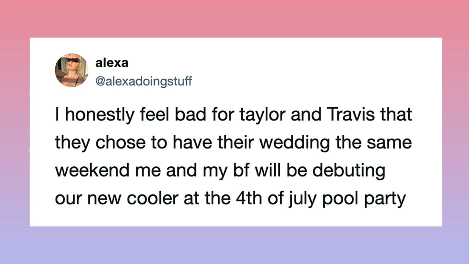 Twitter post by alexa about Taylor and Travis's wedding and 4th of July pool party.