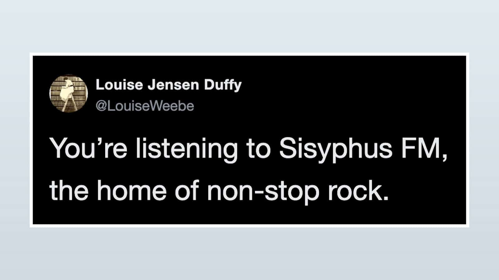 Louise Jensen Duffy's tweet about Sisyphus FM and non-stop rock.