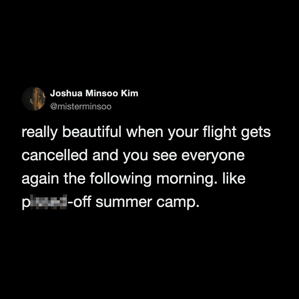 Twitter post by Joshua Minsoo Kim about a canceled flight and seeing everyone again.