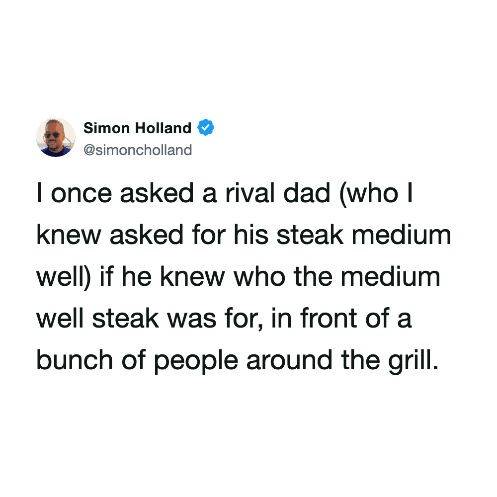 Simon Holland's tweet about asking a rival dad if medium well steak was for him.