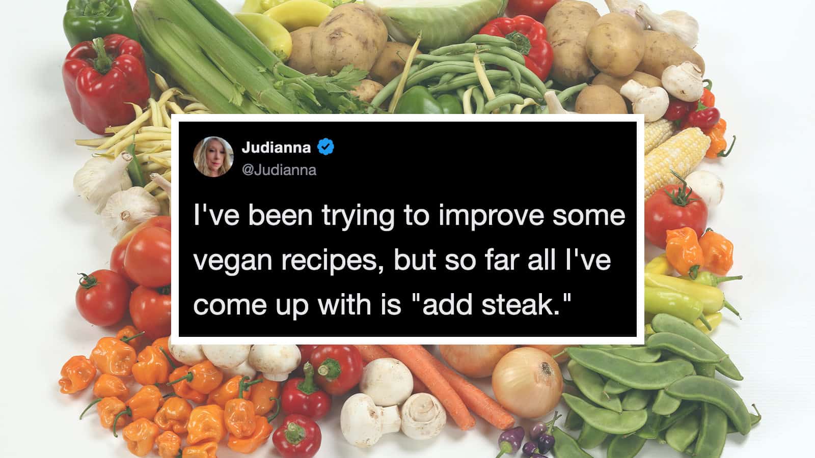 Judianna's tweet about vegan recipes and 'add steak' humor.
