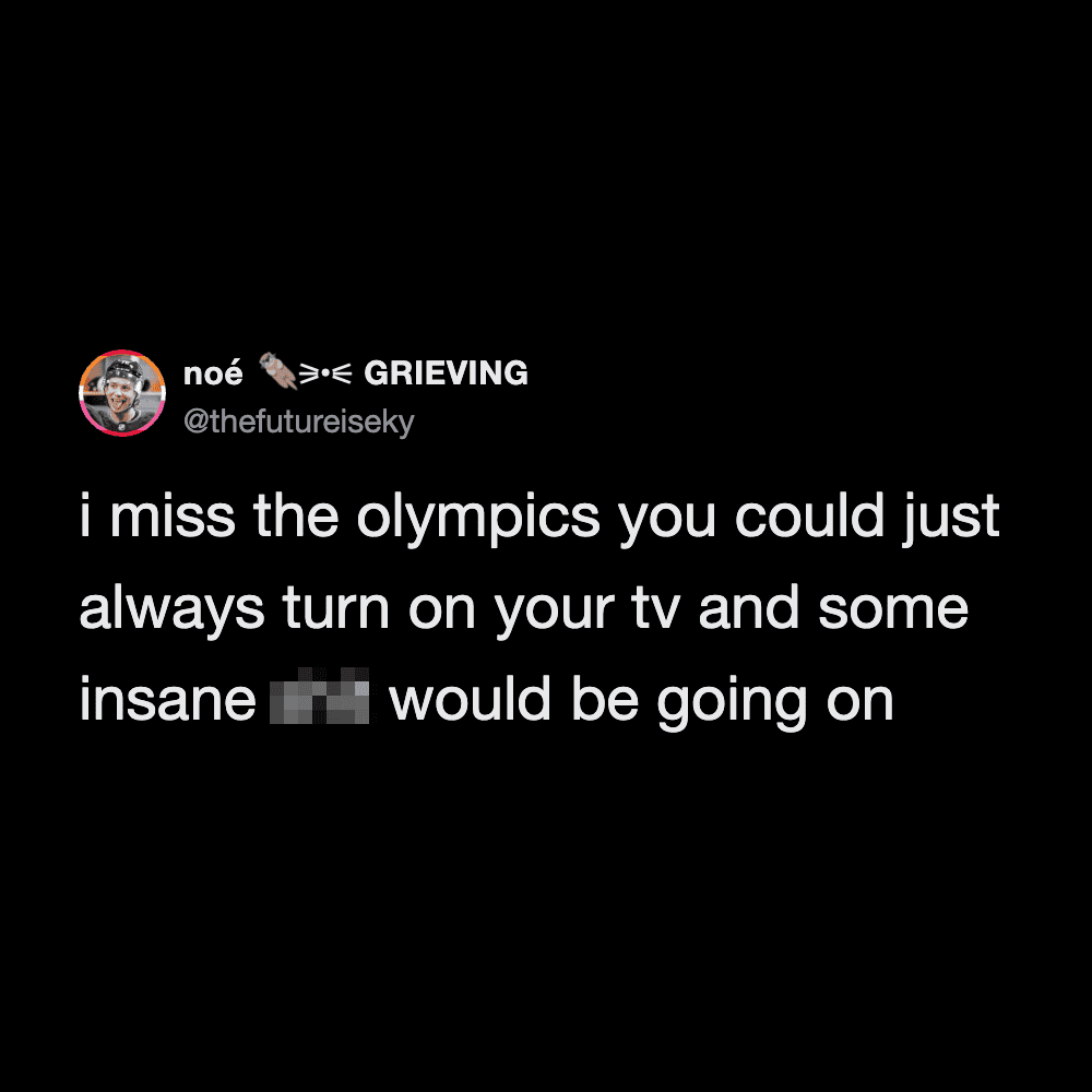 Twitter post by noé about missing the Olympics and turning on TV.