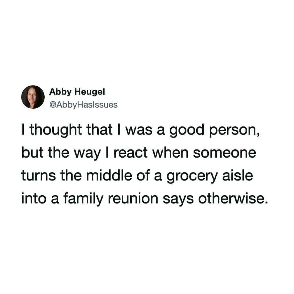Abby Heugel's tweet about reacting to family reunions in grocery aisles.