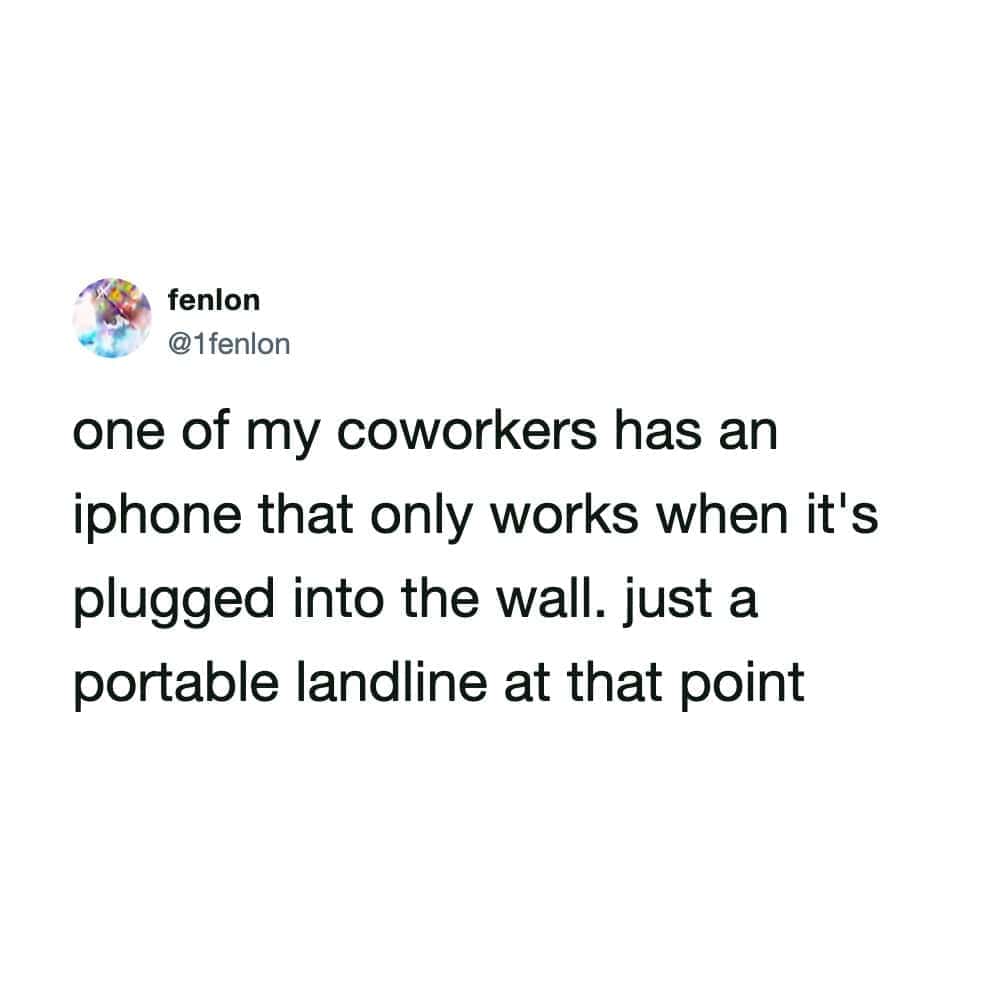 A tweet about a coworker's iPhone that only works when plugged into the wall.