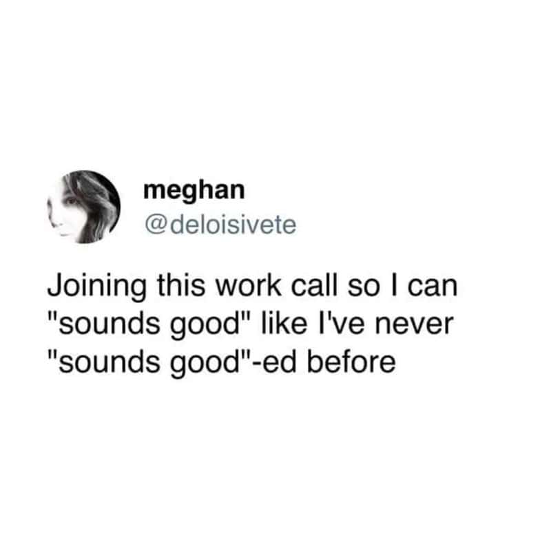 Meghan's tweet about joining a work call to sound good, with her Twitter handle.