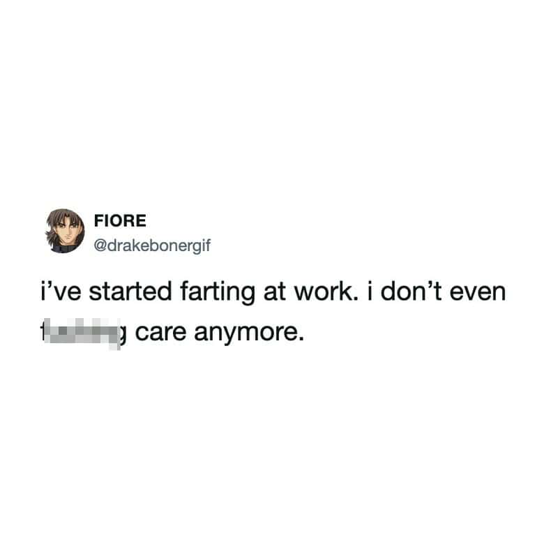 Twitter post by FIORE about farting at work and not caring anymore.