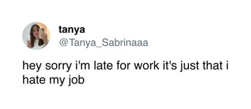 A tweet from Tanya saying she's late for work and hates her job.