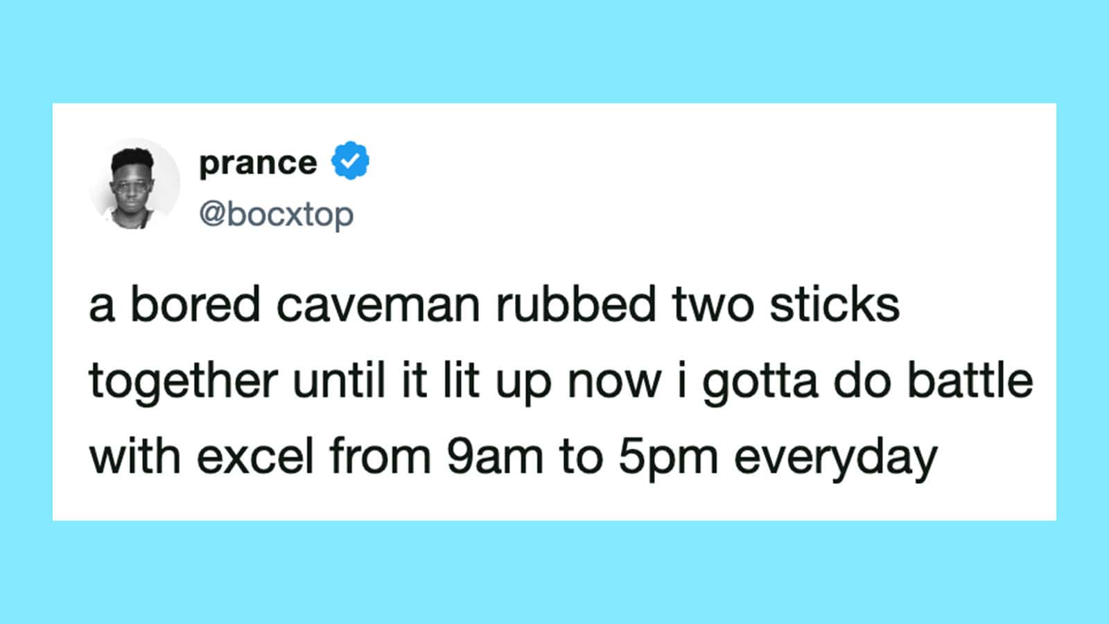 A bored caveman rubbed two sticks together until it lit up.