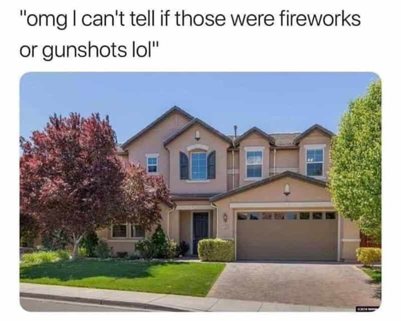 A house with fireworks or gunshots in the sky, humorously uncertain.