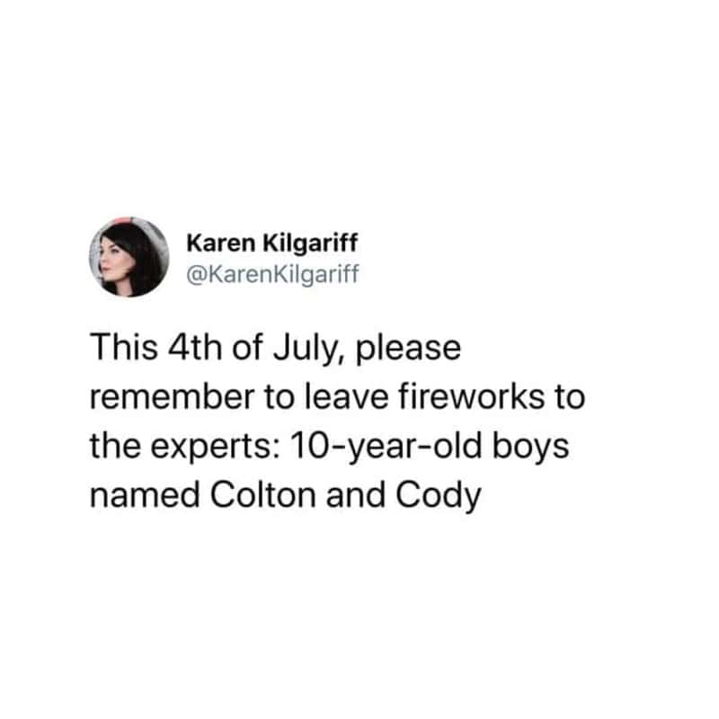 Karen Kilgariff tweet about 4th of July fireworks and boys named Colton and Cody.