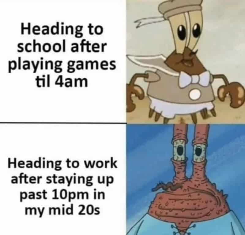 SpongeBob SquarePants meme about adulting, playing games until 4am and working after staying up late.