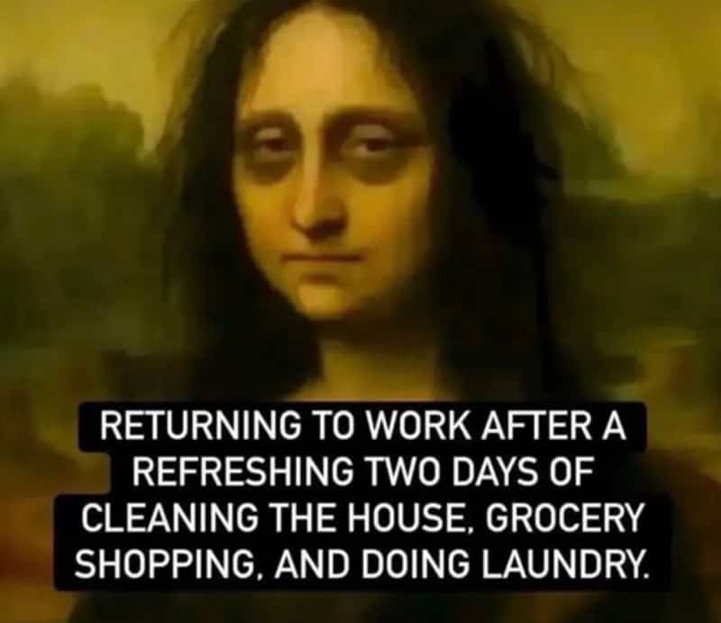 Mona Lisa with text about returning to work after chores.
