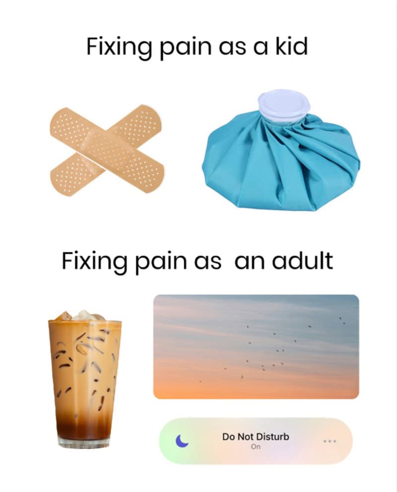 Comparison of fixing pain as a kid with bandages and as an adult with a drink and 'Do Not Disturb'.
