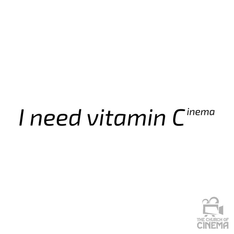 I need vitamin C cinema meme from cinephile memes.