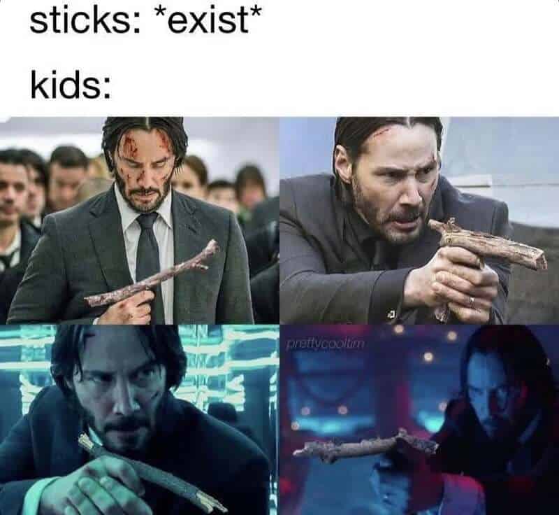 Memes from John Wick movies with sticks, kids, and guns.