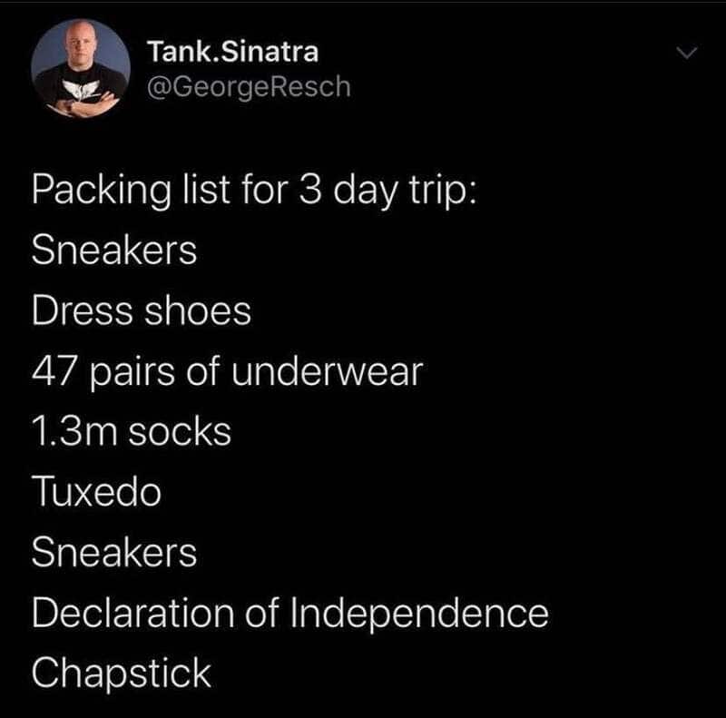 Tweet by Tank.Sinatra about packing list for 3-day trip including sneakers, underwear, socks, tuxedo.