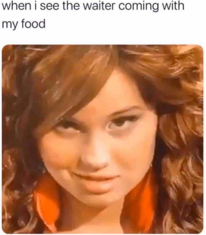 When I see the waiter coming with my food.