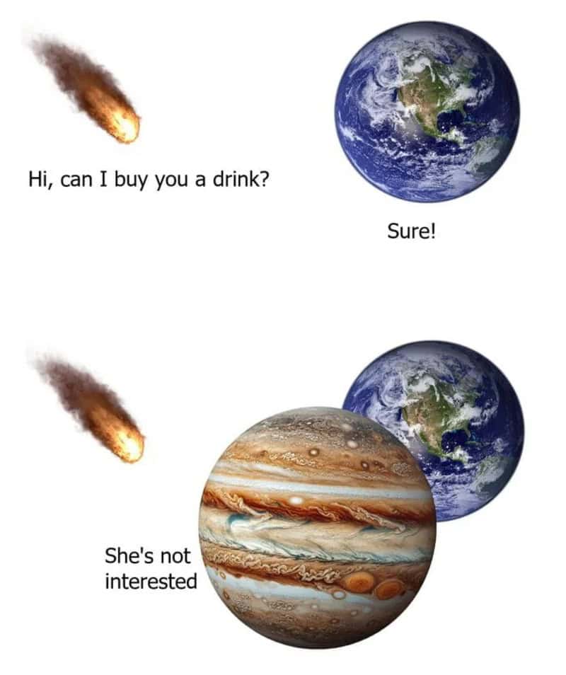 Meteor asks Earth for a drink, Earth agrees, but Jupiter says she's not interested.