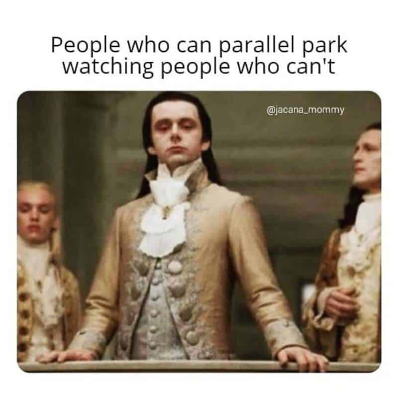 People who can parallel park watching people who can't.