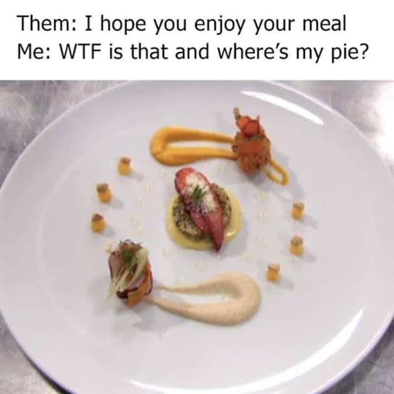 Humorous meme about meal and pie with a fancy food plate.