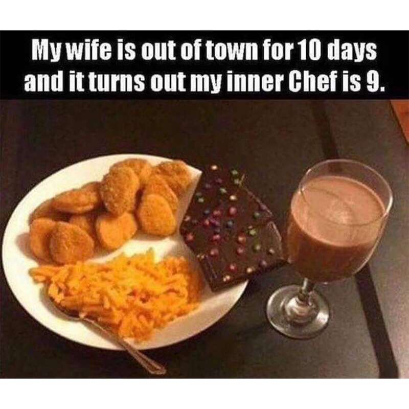 My wife is out of town for 10 days and it turns out my inner Chef is 9.