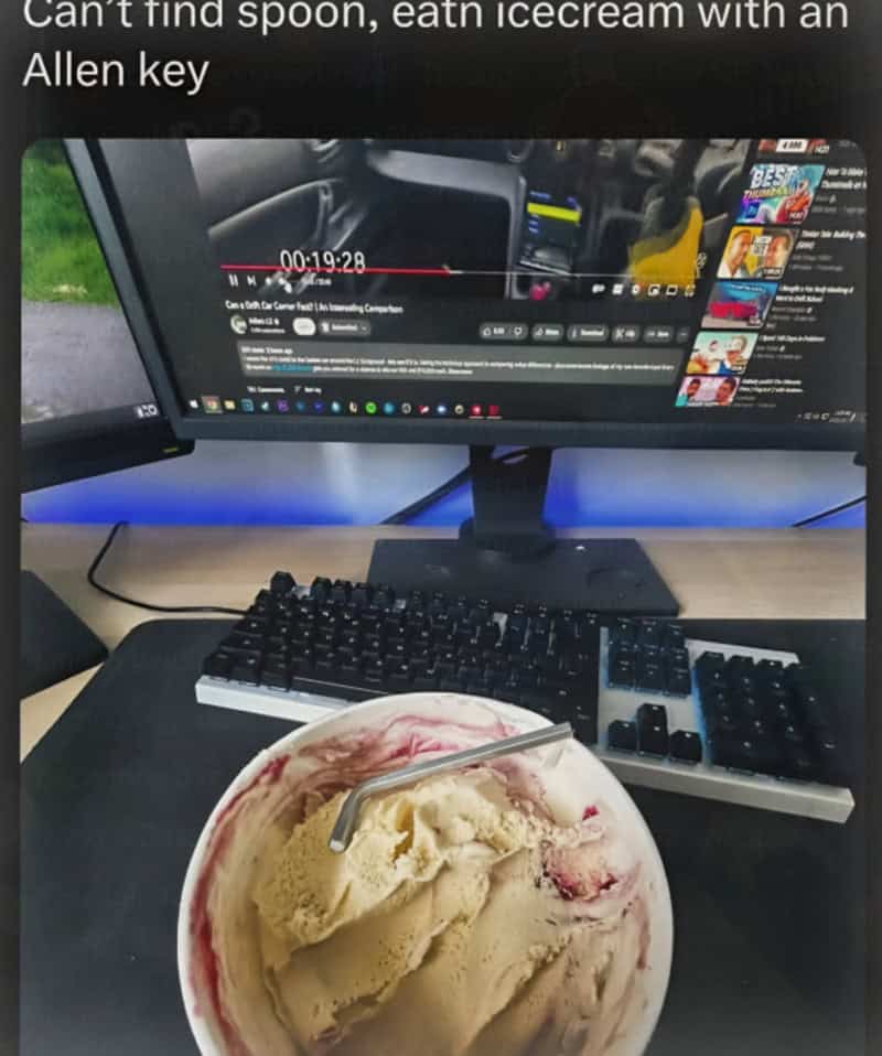 Can't find spoon, eat ice cream with an Allen key.