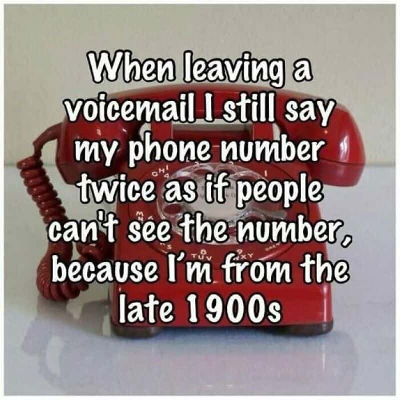 When leaving a voicemail I still say my phone number twice as if people can't see the number because.