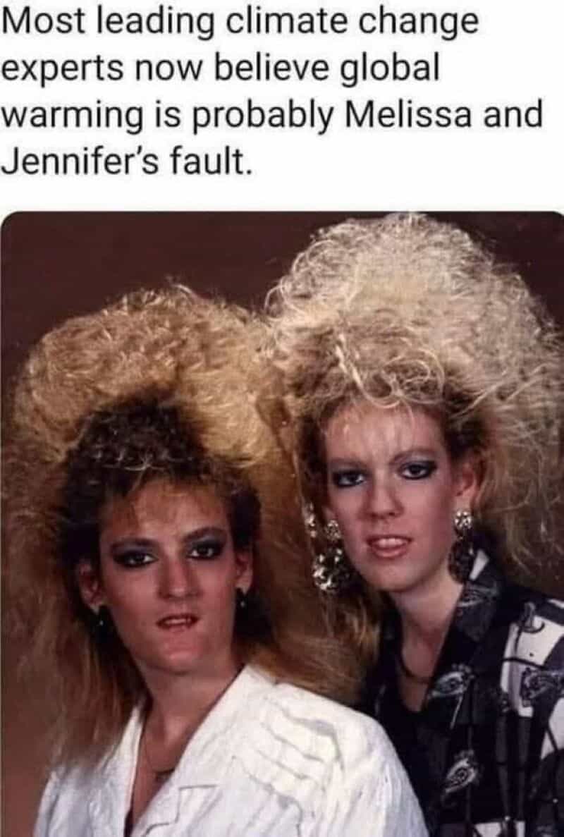 Most climate change experts blame Melissa and Jennifer for global warming.