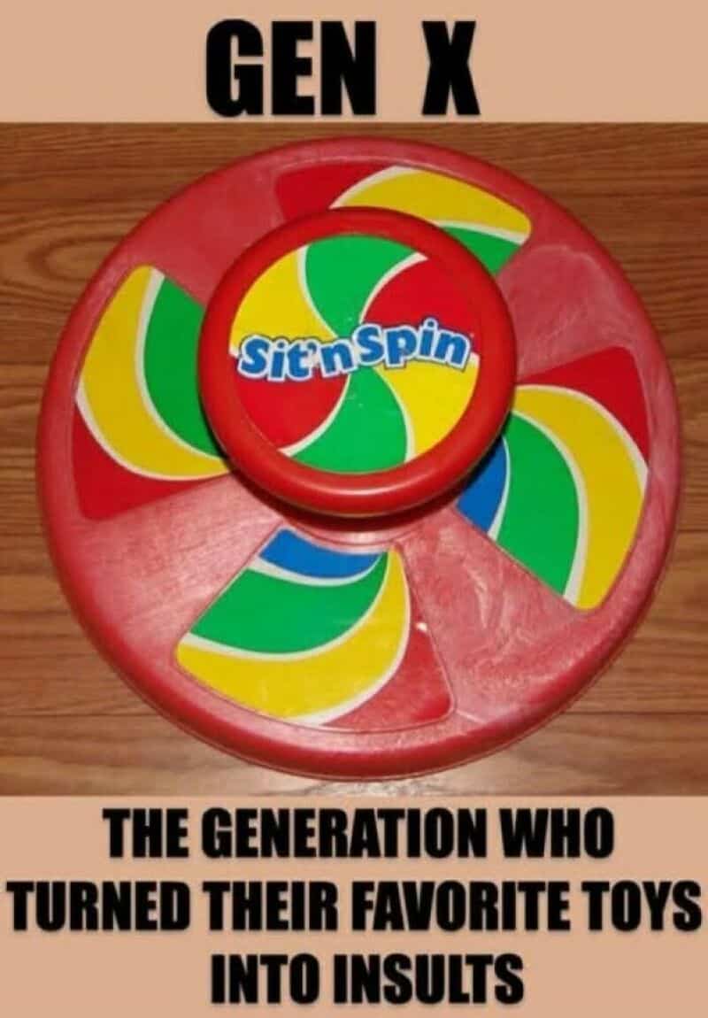 Gen X meme about turning favorite toys into insults, featuring a Sit 'n Spin toy.