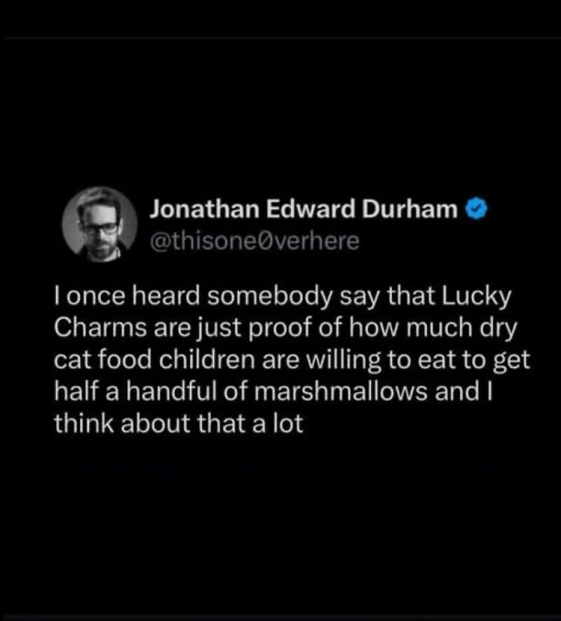 Jonathan Edward Durham's tweet about Lucky Charms and dry cat food.