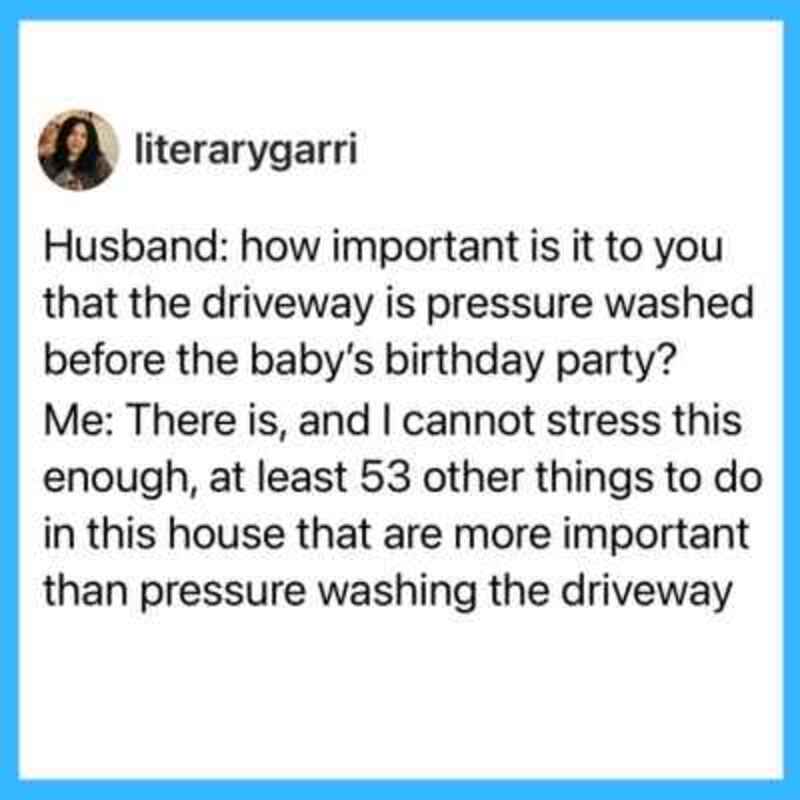 Humor about pressure washing driveway before a baby's birthday party.