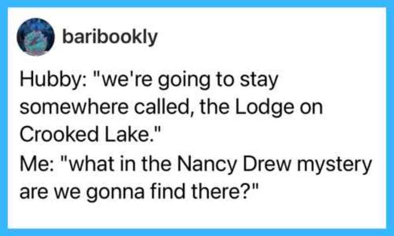 Humor about staying at the Lodge on Crooked Lake and Nancy Drew mystery.