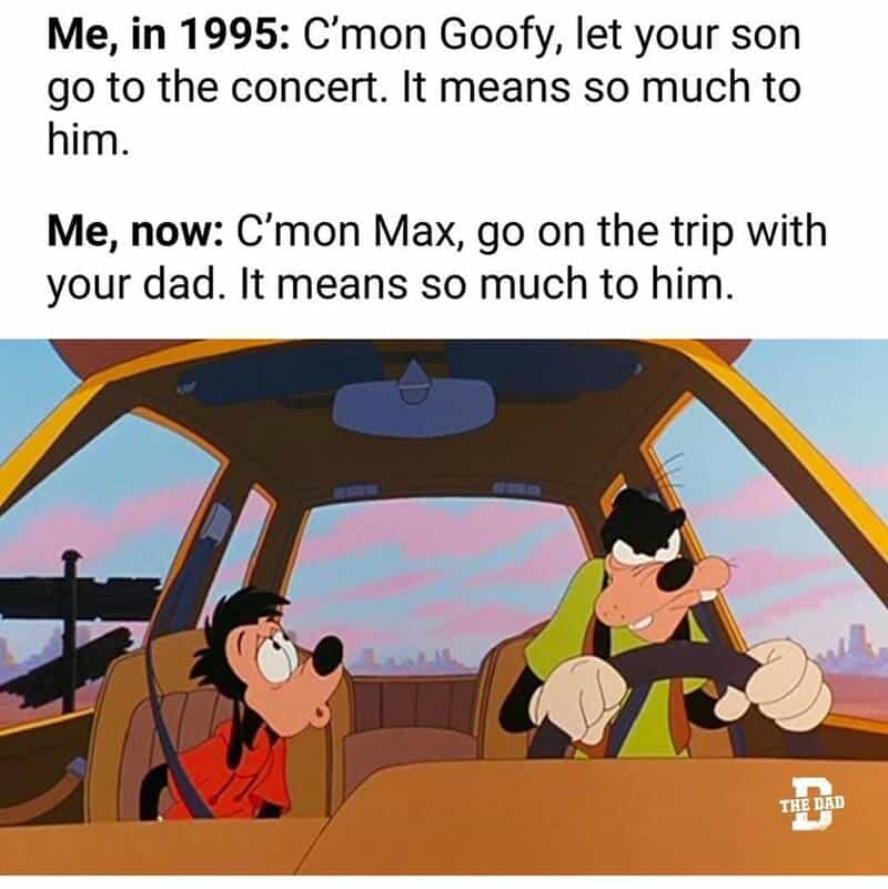 Meme with Goofy and Max in car, with text about childhood and now.