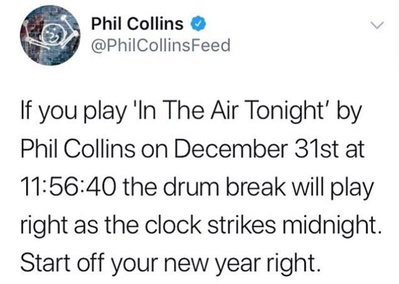 Phil Collins tweet about playing 'In The Air Tonight' at midnight on Dec 31.