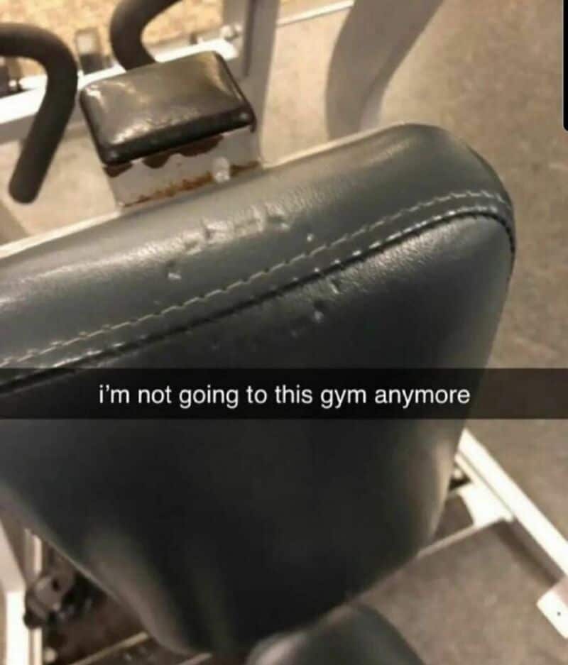 I'm not going to this gym anymore.