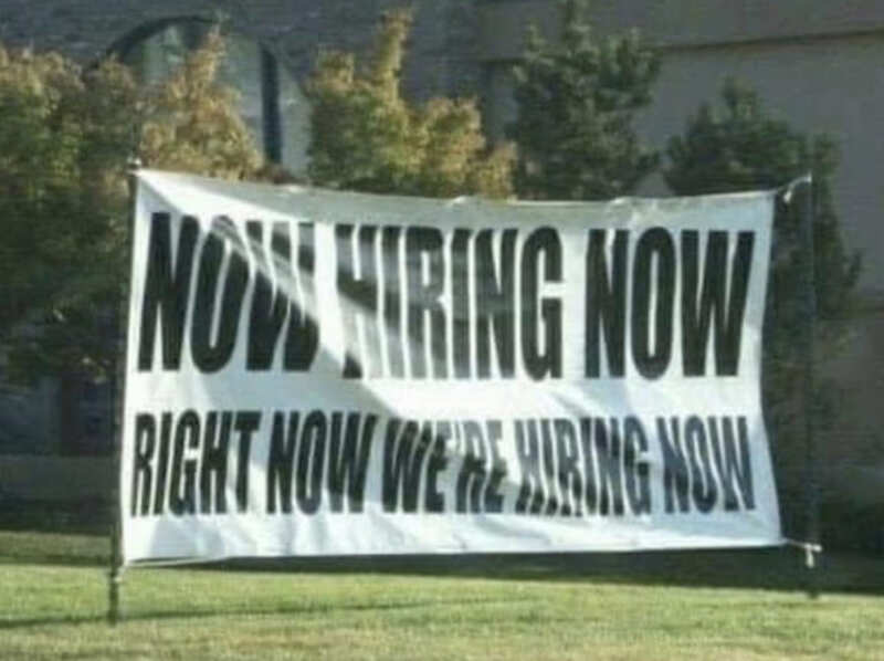 Banner reads 'NOW HIRING NOW RIGHT NOW WE'RE HIRING NOW' with a typo in 'HIRING'.