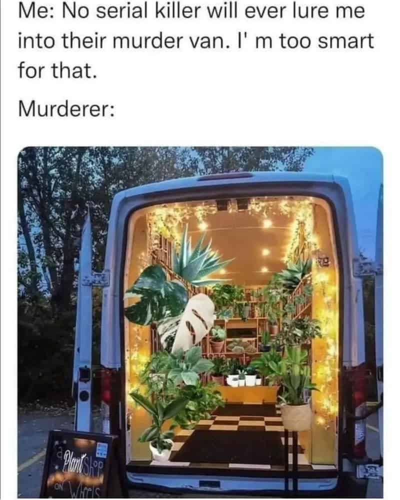 Plant-filled van with string lights, caption about murderers and serial killers.