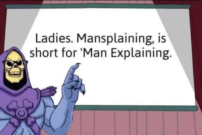 Humorous cartoon of Skeletor pointing at a screen with the text about mansplaining.