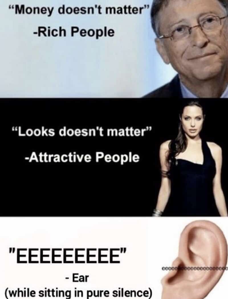 Rich people say money doesn't matter, attractive people say looks don't matter, ear with earring.