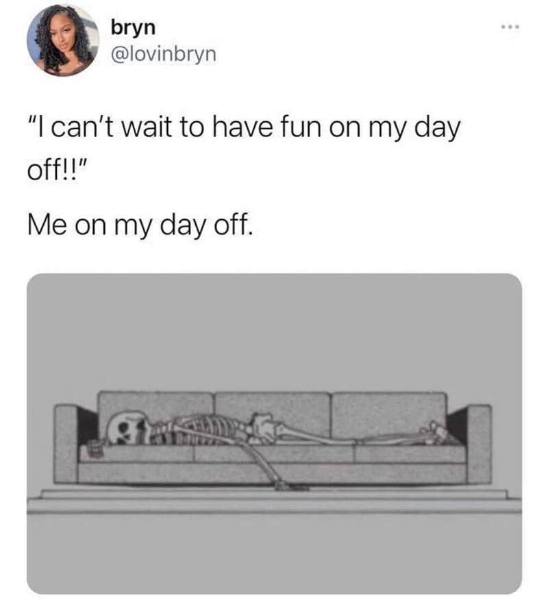 Skeleton lying on a couch with a caption about enjoying day off.